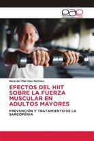 María del Pilar Díaz Martínez - EFECTOS DEL HIIT SOBRE LA FUERZA MUSCULAR EN ADULTOS MAYORES