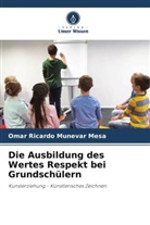 Omar Ricardo Munévar Mesa - Die Ausbildung des Wertes Respekt bei Grundschülern