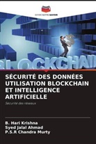P. S. R Chandra Murty, P.S.R Chandra Murty, B. Hari Krishna, Syed Jalal Ahmad - SÉCURITÉ DES DONNÉES UTILISATION BLOCKCHAIN ET INTELLIGENCE ARTIFICIELLE