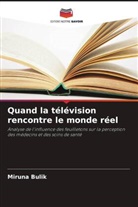 Miruna Bulik - Quand la télévision rencontre le monde réel