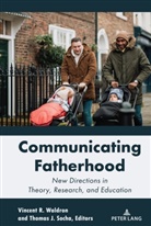 R Waldron, Vincent R Waldron, Socha, Thomas Socha, Vincent R. Waldron - Communicating Fatherhood