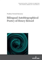 Paulina Katarzyna Nowak, Marek Wilczynski - Bilingual Autobiographical Poetry of Henry Beissel