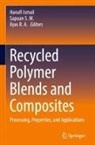 Hanafi Ismail, Ilyas R A, Ilyas R. A., Sapuan S M, Sapuan S. M. - Recycled Polymer Blends and Composites