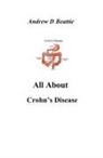 Andrew D Beattie - All About Crohn's Disease
