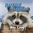 Ray Love, Ginger Triplett - Rufus the Raccoon Based on a True Story