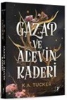 K. A. Tucker - Gazap ve Alevin Kaderi