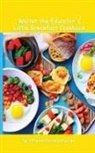 Walter the Educator - Walter the Educator's Little Breakfast Cookbook