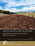 Winfred van de Put, Anna Meens, Margarita Nazou, Winfred van de Put - Fields, Sherds and Scholars