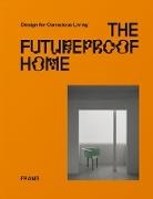 François-Luc Giraldeau, Lauren Grace Morris, Noor Al Qayem, Francois-Luc Giraldeau - The Futureproof Home: Design for Conscious Living