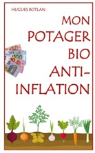 Hugues Botlan - Mon Potager Bio Anti-Inflation