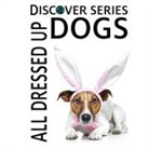 Xist Publishing - Dogs All Dressed Up
