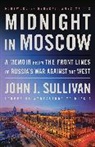 John Sullivan, John J Sullivan, John J. Sullivan, John J./ Mattis Sullivan, Sullivan John J. - Midnight in Moscow