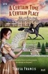 Teresa Francis - A Certain Time, A Certain Place