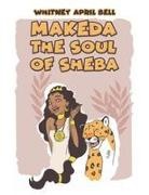 Whitney April Bell - Makeda: The Soul of Sheba
