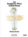 Al-Nasser Leena, Al-Haibie Haidar - An Imaginary Place Called Home: Mnzlee Stories