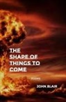 John Blair - The Shape of Things to Come