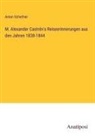 Anton Schiefner - M. Alexander Castrén's Reiseerinnerungen aus den Jahren 1838-1844