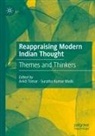 Kumar Malik, Suratha Kumar Malik, Ankit Tomar - Reappraising Modern Indian Thought