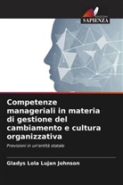 Gladys Lola Luján Johnson - Competenze manageriali in materia di gestione del cambiamento e cultura organizzativa