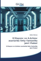 Umida Tohirova - H.Shayxov va A.Azimov asarlarida ilmiy-fantastika janri ifodasi