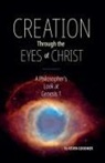 Kevin Goodner - Creation Through the Eyes of Christ
