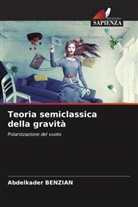 Abdelkader Benzian - Teoria semiclassica della gravità