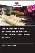 Bahora Rahimova - LES PROBLÈMES ENTRE ENSEIGNANTS ET ÉTUDIANTS DANS L' UVRE "MAKORIM UL-AKHLOQ"