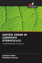 Rishikesh Kumar, Sarbasri Nath - SINTESI VERDE DI COMPOSTI ETEROCICLICI