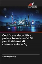 Sandeep Garg - Codifica e decodifica polare basata su VLSI per il sistema di comunicazione 5g