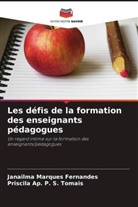 Janailma Marques Fernandes, Priscila Ap. P. S. Tomais - Les défis de la formation des enseignants pédagogues