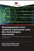 Juan Carlos Belen Luna, Carlos Omar González - Développement d'un système automatisé avec des technologies innovantes