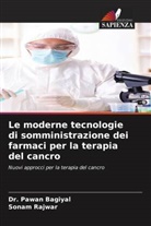 Dr. Pawan Bagiyal, Pawan Bagiyal, Sonam Rajwar - Le moderne tecnologie di somministrazione dei farmaci per la terapia del cancro
