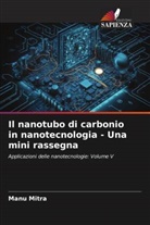 Manu Mitra - Il nanotubo di carbonio in nanotecnologia - Una mini rassegna