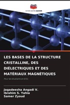 Jagadeesha Angadi V., Ibrahim S. Yahia, Samer Zyoud - LES BASES DE LA STRUCTURE CRISTALLINE, DES DIÉLECTRIQUES ET DES MATÉRIAUX MAGNÉTIQUES
