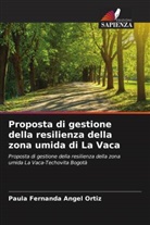 Paula Fernanda Angel Ortiz - Proposta di gestione della resilienza della zona umida di La Vaca