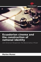 Marlon Muñoz - Ecuadorian cinema and the construction of national identity