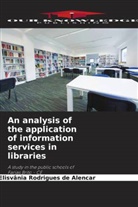 Elisvânia Rodrigues de Alencar - An analysis of the application of information services in libraries