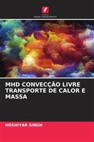 Hoshiyar Singh - MHD CONVECÇÃO LIVRE TRANSPORTE DE CALOR E MASSA