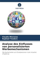 Claudio Mioranza, Raphael Teodoro - Analyse des Einflusses von personalisierten Werbemechanismen