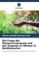 MOUM A NDONG Mohamet Jafet - Die Frage der Wasserversorgung und des Zugangs zu Wasser in Nordkamerun: