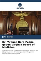 John Onyido - Dr. Yvoune Kara Petrie gegen Virginia Board of Medicine