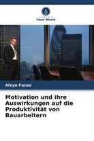 Afuye Funso - Motivation und ihre Auswirkungen auf die Produktivität von Bauarbeitern