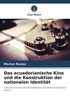 Marlon Muñoz - Das ecuadorianische Kino und die Konstruktion der nationalen Identität