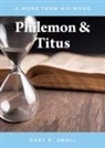 Gary R. Small - Philemon and Titus