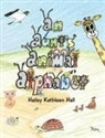 Hailey Kathleen Hall, Michael James Hall - An Aunt's Animal Alphabet