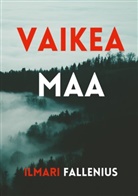 Ilmari Fallenius - Vaikea maa