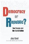 Jay Cost - Democracy or Republic?
