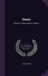 Jane Austen - Emma: A Novel. in Three Volumes, Volume 1