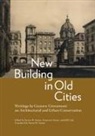 Gustavo Giovannoni, Jeff Cody, Steven W Semes, Francesco Siravo - New Building in Old Cities