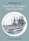 Thomas A Adams, Thomas A Adams Mbe, Thomas A. Adams Mbe - Dictionary of Royal Fleet Auxiliary ships from 1905